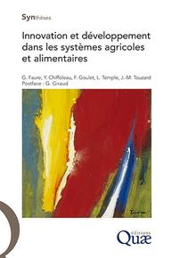 Guy Faure, Yuna Chiffoleau, Frédéric Goulet, Ludovic Temple et Jean-Marc Touzard Ed. (2018). Innovation et développement dans les systèmes agricoles et alimentaires, Quae